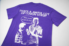 That's A Awful Lot Of Cough Syrup Tee
