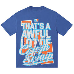 That's A Awful Lot Of Cough Syrup Tee