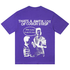 That's A Awful Lot Of Cough Syrup Tee